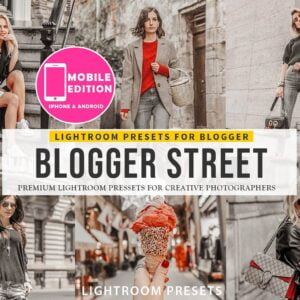 Blogger Street Lightroom Presets