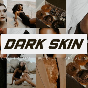 DARK SKIN LIGHTROOM MOBILE PRESETS